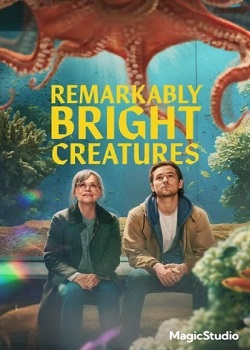 尤为明亮的生物/Remarkably Bright Creatures