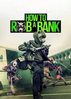 如何干一票大的/How to Rob a Bank