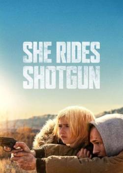 亡命父女/She Rides Shotgun